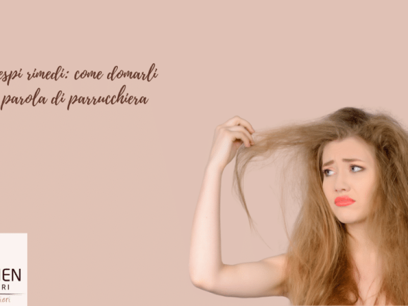 capelli crespi rimedi